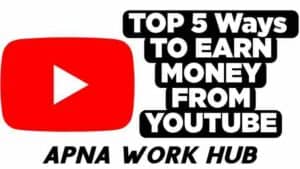 EARN-MONEY-from-youtube-apna-work-hub